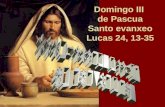 III Domingo de Pascua Lc. 24, 13 25