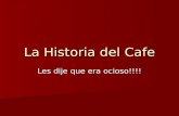 La Historia Del Cafe