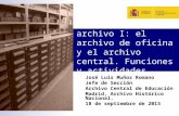 Las fases del archivo I: el archivo de oficina y el archivo central. Funciones y actividades