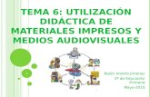 Tema 6 los medios audiovisuales y los materiales impresos