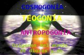 Cosmogonía, Teogonía. Antropogonía