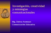 Investigación, creatividad y estrategias comunicacionales