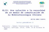 ELIS: Una solución a la necesidad de un medio de comunicación de la Bibliotecología Chilena