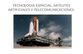 Unidad 8 tecnologia espacial, satelites artificiales y telecomunicaciones