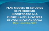 PLAN MODELO DE ESTUDIOS DE PERIODISMO INCORPORADO A LA CURRÍCULA DE LA CARRERA DE COMUNICACIÓN SOCIAL