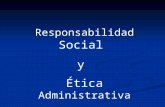 Responsabilidad Social y Etica