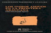 Los Indios Amigos en La Frontera Araucana -  Andrea  Ruiz-Esquide Fiperoa