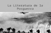 La Literatura de La Posguerra (si no se ve prueben descargarlo como ppt)