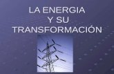 ENERGIA Y SU TRANSFORMACIÓN