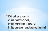 Dieta para diabéticos, hipertensos y hipercolesterolemia