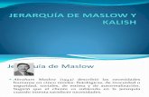 JERARQUÍA DE MASLOW Y KALISH