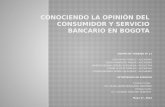 Conociendo La Opinion Bancaria Del Consumidor y Servicio en Bogota
