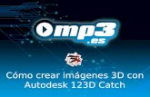 Cómo crear imágenes 3D con Autodesk 123D Catch