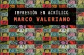 Técnica de Impresión en  Acrílico. Marco Valeriano