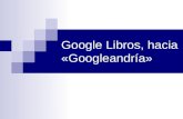 Google libros. Herramienta imprescindible para buscar libros y organizar tu biblioteca digital.