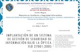 IMPLANTACIÓN DE UN SISTEMA DE GESTIÓN DE SEGURIDAD DE INFORMACIÓN BAJO LA ÓPTICA  ISO 27001:2005