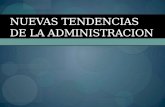 NUEVAS TENDENCIAS DE LA ADMINISTRACION2.pptx