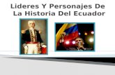 Principales Lideres Y Personajes Del Ecuador