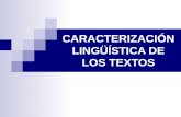 8.- CARACTERIZACIÓN LINGÜISTICA DE LOS TEXTOS - copia.ppt