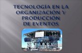 Tecnologia en la Organizacion y Produccion de Eventos