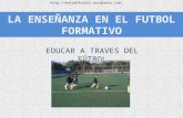 La enseñanza en el fútbol formativo. Por Carlos Segura