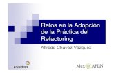 Retos en la Adopción del Refactoring - Junta General del MexALN 28/06/2012