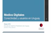 La Escuelita - Medios Digitales - Clase 3 (retrasada) - Conectividad y usuarios en Uruguay