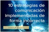 10 estrategias de comunicación implementadas de forma incorrecta