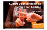 Cultura y conversación se escriben con hashtag - Pilar Gonzalo. Redes Sociales y Museos