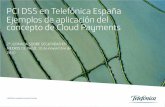 PCI DSS en Teléfonica España. Ejemplos de aplicación del concepto Cloud Payments
