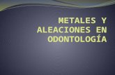 Metales y aleaciones en odontología