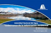Presentacion de la Autoridad Nacional del Agua: Gobernanza de la Informacion Ambiental