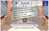Las bibliotecas nacionales como apoyo a la investigación. Ana Santos Aramburo
