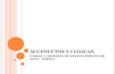 ACUEDUCTOS Y CLOACAS-UNIDAD 1- SISTEMAS DE ABASTECIMIENTO PARTE I