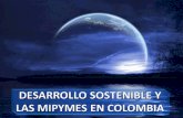 Desarrollo sostenible y las m ipymes en colombia