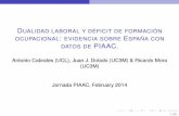 Jornada PIAAC 19 Feb 2014: Dualidad laboral y déficit de formación ocupacional. A.Cabrales, J.J. Dolado y Ricardo Mora.