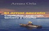 EL AMOR SECRETO por Arnau Orla - segundo, tercer y cuarto capitulos