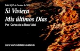 Carlos de la Rosa Vidal - Si Viviera Mis últimos Días (Presentación en PPT)