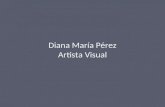 Diana María Pérez  Colombia's contemporary art