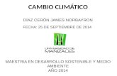 Presentación Cambio Climático James Díaz Cerón 25 09-2014
