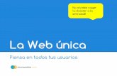 La web única. piensa en todos tus usuarios
