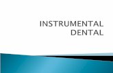 Instrumental dental