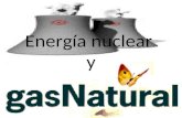 Gas natural y energia nuclear