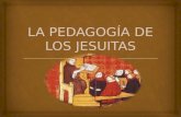 Pedagogia de los jesuitas 2