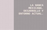 La banca en méxico. desarrollo y entorno actual. Exposición Luana Sánchez