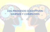Los procesos cognitivos simples y complejos good