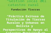 Práctica exitosa de titulación de tierras ruralese y urbanas en Bolivia y perspectivas de apoyo al catastro municipal en Latinoamerica