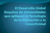 El Desarrollo Global Requiere de Universidades que apliquen la Tecnología de la Instrucción