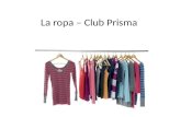 La ropa – club prisma