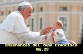 Enseñanzas del papa francisco no. 29